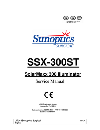 SolarMaxx 300 Illuminator Service Manual  TABLE OF CONTENTS Page INTRODUCTION………………………………………………………………….. 3 TECHNICAL SUPPORT SERVICES…………………………………………..… 3 GENERAL THEORY OF OPERATION ………………………………………… 4-5 CIRCUIT BREAKER REPLACEMENT……………………………………………6 SHUTTER REPLACEMENT………………………… …………………………… 6 I.R. FILTER ASSEMBLY REPLACEMENT……………………………………… 7 LAMP BASE REPLACEMENT …………………………………………………… 7 POWER SUPPLY REPLACEMENT ………………………………………………8 COOLING FAN REPLACEMENT…………………………………………………. 8 LAMP REBUILD PROCEDURE ………………………………………………… 9-10-11 REPLACEMENT PARTS ………………………………………………………… 12 Figure 1. ……………………………………………………………… …………… 13 Figure 2 ……………………………..……………………………………………… 14 Figure 3 …………………………………………………………………………….. 15  LIT045Sunoptics Surgical  ®  (English)  Rev. A Page 2 of 15  