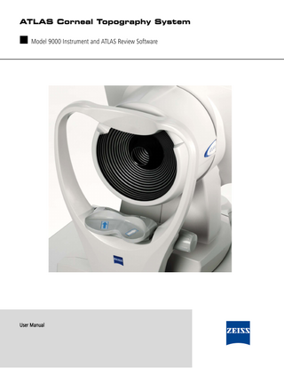 ATLAS Corneal Topography System  ■ Model 9000 Instrument and ATLAS Review Software  User Manual  