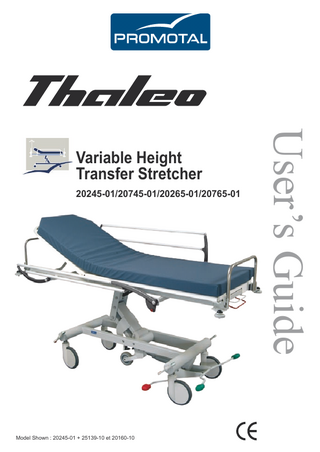 Table of Contents Important Information  5  Safety symbols Power supply Electromagnetic interferences  5 5 5  Installation Instructions  6  Material delivered in cardboard packaging Fixed articles, furniture, wall furniture Dismounted material Products delivered on wooden palettes Storage condition Unpacking Authorized CE representative  6 6 6 6 7 7 7  Instructions for Use  8  Warning General maintenance Maintenance Instructions  8 8 8  Dimensions  10  Painted surfaces Imitation leather coverings Stainless steel products Chrome finished products PVC and ABS products Laminated elements  User’s Guide – Thaleo Stretcher  8 8 9 9 9 9  11  Features Normal use Electrical connections  11 11 11  Using the Stretcher  12  Instructions  The Stretcher and its Positions  12  14  Adjusting the height (for the models 20265-01 and 20765-01) Adjusting the height (for the models 20245-01 and 20745-01) The side rails  14 14 15  Using the pop-up push bar  15  Adjusting the backrest tilt Using the centralized brakes  15 16  Using the side rails Retracted position Raised position  15 15 15  
