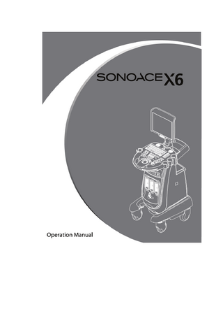 Table of Contents  1  Table of Contents Chapter 1 - Safety SAFETY SIGNS ... 1-2 SAFETY SYMBOLS ... 1-2 LABELS ... 1-4 ELECTRICAL SAFETY ... 1-5 PREVENTATION OF ELECTRIC SHOCK ... 1-5 ECG-RELATED INFORMATION ... 1-6 ESD... 1-7 EMI... 1-7 EMC ... 1-8 MECHANICAL SAFETY... 1-14 MOVING THE EQUIPMENT... 1-14 SAFETY NOTE... 1-14 BIOLOGICAL SAFETY ... 1-15 ALARA PRINCIPLE ... 1-15 ENVIRONMENTAL PROTECTION ... 1-26 WASTE ELECTRICAL AND ELECTRONIC EQUIPMENT... 1-26  Chapter 2 – Introduction and Installation WHAT IS SONOACE X6?... 2-2 FEATURES AND ADVANTAGES OF SONOACE X6... 2-2 SPECIFICATIONS ... 2-3 PRODUCT CONFIGURATION AND INSTALLATION... 2-6 MONITOR ... 2-6 CONTROL PANEL... 2-8 CONSOLE ... 2-15 PERIPHERAL DEVICES ... 2-18 PROBE ... 2-21 ACCESSORY... 2-22 OPTIONS... 2-22  