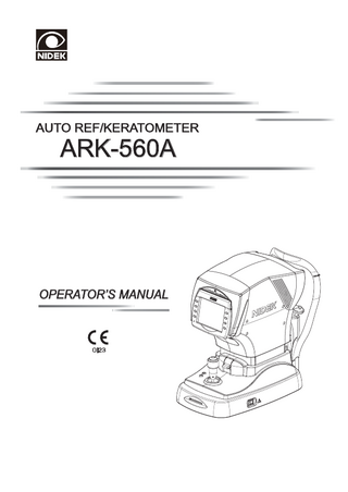 Table of Contents 1. BEFORE USE... 1 1.1 1.2 1.3 1.4 1.5 1.6 1.7 1.8  Outline of the Device...1 Intended Use...2 Principles...2 Configuration...3 Measurement Screen Layout...8 Labels...14 Checking Contents...16 Before First Use...17  2. OPERATING PROCEDURE... 21 2.1 Operation Flow...21 2.2 Preparation for Measurement...22 2.2.1 2.2.2 2.2.3 2.2.4  Checking the measuring window cleanliness at device start-up...28 Switching to manual mode...29 Sleep mode...30 Finishing the measurement...30  2.3 AR (Refractive Error) and KM (Corneal Curvature Radius) Measurements: AR/KM Measurement Mode...31 2.3.1 2.3.2 2.3.3  2.4 2.5 2.6 2.7  Cataract measurement mode...39 Measurement ring image display...40 KM peripheral measurement...41  AR (Refractive Error) Measurement: AR Measurement Mode...42 KM (Corneal Curvature Radius) Measurement: KM Measurement Mode . .44 Uncorrected Visual Acuity Measurement...46 Corrected Visual Acuity Measurement (Subjective Measurement)...48 2.7.1 2.7.2  Distance vision measurement...48 Near vision measurement...52  2.8 CS (Corneal Size) Measurement...57 2.9 PS (Pupil Size) Measurement...59 2.10 PD (Pupillary Distance) Measurement...61 2.10.1 Auto PD measurement...61 2.10.2 Manual PD measurement...61  2.11 Sagittal Radius Measurement...63 2.12 Measuring Hard Contact Lenses...66 2.13 Printing...68 2.13.1 Printing measured data...68 2.13.2 Eyeprint...72 2.13.3 Printing parameter settings...73  2.14 Parameter Settings...74  IX  