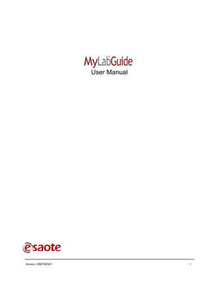 MyLabTMGuide User Manual Table of Contents Device Configuration List MyLabTMGuide...ix Intended Clinical Use and Safety Information...1 Safety information ...2 Electrical Safety ...2 Electromagnetic Compatibility...2 Warnings and Precautions...3 Precautions ...5 System Content and Set Up ...7 Contents of the Package ...7 Options...7 MyLabTMGuide Set Up...8 Inspection of the MyLabTMGuide...8 Rear panel of the MyLabTMGuide:...8 Preparing the examination environment ... 10 Should you still have problems starting up the system, please contact Esaote. ... 10 How to attach the MyLabTMGuide to the roll stand ... 10 How to get started ... 10 Operating in a Sterile Environment... 11 Control Panel & Screen Information ...13 The Keypad...13 The direct operating keys...15 The Screen...17 Optimize image presentation ...18 Probe Frequencies...18 Video processing ...18 System and Application Settings ...19 System settings ... 19 Application settings ... 20 Reinstalling manufacturer’s default settings ... 21 Main Menu ...23 Image modes...23 B Mode ...23 Double B Mode ...23 B + M Mode...24 M Mode ...24 Version: 05B70EN01 xi