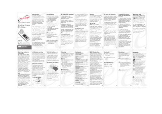 Introduction  Digital Peak Flow Meter  Instructions for Use  The eMini-Wright is designed to measure and record Peak Expiratory Flow (PEF) readings for people who wish to monitor their respiratory condition whilst under the care of their Physician or Healthcare expert. • The eMini-Wright is a small, compact, pocket-sized digital Peak Flow Meter. • The eMini-Wright is a single patient device and is intended to be used for measuring and recording Peak Flow.  eMini-Wright  Please read and follow these instructions carefully.  • The eMini-Wright should be set up and used in conjunction with your Physician or Healthcare expert. • The eMini-Wright should not be used for peak flow reading when the USB cable is connected to the device.  Err / 021 and Err / 027: This indicates that the flow sensor signal was found unstable or out of normal range during the stand-by stage, before taking a reading (flashing ---). During the stand-by stage, the device should be held still, and no flow should be detected through the mouthpiece. If the error message still appears, please contact Clement Clarke International Ltd, for Service or a replacement. bAt: This indicates the battery is almost flat. If the battery needs to be replaced, it is advised to save all the data on paper or if you have the USB version and software, download the data to a PC. The internal time/date stamp function will stop when the battery is removed. 9  To make PEF readings  • Easy one-button function • On-screen zoning function • On-screen reporting of poor effort and nonreproducible results • Easy to store • Easy to clean • Compact design; it can be taken with you when you go out; for people on -the-go • USB version can be used with the optional PC software.  1. Make sure you are comfortable, in a standing or seated position. 2. With meter off, press button once; the display will flash twice. 3. A flashing stand-by message (---) indicates that you must wait and that the instrument is to be held still. 4. After a few seconds, you will hear a couple of beeps, followed by the message ‘Go’.  Please note  Downloadable software is available from: www.clement-clarke.com /download  5. Breathe in deeply, seal your mouth around the mouthpiece then blow into the meter as hard as you can.  Do not obstruct the rear outlet of the mouthpiece.  6. The display will show you the PEF result of your blow in L/min, along with any warnings.  2  1  Engineered for Life  Warnings and error messages  Key Features  Battery warning  To fit the battery cont.  Cleaning  1. Remove the rear cover.  The eMini-Wright is designed for single patient use. Wipe over the device with a medical wipe.  Disposal of battery The battery should not be disposed of with normal household waste. You should contact either the retailer where you purchased this product, or your local government office, for details of where and how to dispose of batteries for environment recycling.  To fit the battery  3. Replace the battery cover.  To remove the battery  Note: • Do not immerse in liquids. • Do not wash in a dishwasher. • Do not use in a steriliser. • Do not insert brushes or sharp objects into the small hole within the mouthpiece.  Maintenance  Fig 2  1. Remove the rear cover. 2. Prise the battery from the right hand side with your finger nail, or you may tap the rear of the instrument on a firm surface.  To prevent infection: Clean the eMini-Wright after each use.  3. Replace the battery cover.  ‘pip’  Fig 1  2. Insert battery (CR2032) under the ‘pip’ on the left hand side of the battery compartment. See Fig 1.  10  11  12  The Zoning thresholds are preset to 50% and 80% of the Reference value. The Reference value must be set by your Physician or Healthcare expert.  8. The instrument will turn off automatically after a few minutes, alternatively press and hold the button for a few seconds. The eMiniWright will store the best result.  To set the Reference value • With the meter off, press and hold the button until the current Reference value is displayed along with the 3 zoning pointers.  To display your ‘Best’ results • Whilst your last PEF result is displayed, press the button twice rapidly and release.  • Release and press again immediately for the Reference value to increment in steps of 10. Incrementing will go to 990 and then return to 000. If you hold the button, the display will rapidly show increments.  • You will see your best result flashing. This best result is also the one that would be recorded if the device was switched off.  EMC Declaration  Power Supply: Lithium coin CR2032 3V (Supplied) Display: Liquid crystal Size: 95 x 40 x 45mm Weight: 43gms Connection: Where fitted, USB for PC connection. Requires a USB ‘A’ to ‘USB’ mini ‘B’ (not supplied) Resistance to flow: Back pressure @ 600 L/min < 0.25 kPa/L/sec Back pressure @ 800 L/min < 0.35 kPa/L/sec Measurement range: 60 to 800 L/min Resolution: PEF 5L/min Accuracy: ±10% or 10 L/min whichever is the greater Altitude coefficient: 0.61% per 100 metres BTPS: PEF results displayed at BTPS conditions Zoning: Green/Yellow threshold: 80% of Reference Value. Yellow/Red threshold: 50% of Reference Value. Memory: 240 tests Operating Range: 15˚C to 35˚C 25%RH to 85%RH Storage: -10˚C to 50˚C, 15 to 95%RH Conformity: EN23747:2009 and ATS ERS 2005 Manufacturing Standards: ISO 9001, EN 13485  13  1. With the meter off, press and hold the button until the current Reference value is displayed along with the 3 zoning pointers. 2. Release the button. After a couple of seconds, the screen will display the most recent record with its corresponding memory number. 3. Press the button to scroll through the memory. Each press will move to the next oldest record.  6  5  4  Technical Specifications  To view the memory  4. To leave the memory review mode, press and hold the button until you hear a beep and immediately release the button. If the device starts to count down, release before the count-down reaches ‘0’ otherwise the memory will be deleted.  • If the zoning function is not required, set the Reference value to 000.  3  If the instrument is not going to be used for 6 months or more, the battery should be removed. Make a note of the data on paper or if you have the USB version eMini-Wright with software, download the data to a PC.  Zoning  7. Press the button once to blow again, repeat steps 3 to 6 as many times as required.  With many electronic devices such as PC’s and mobiles, medical devices in use may be susceptible to electromagnetic interference from these devices. Which may result in incorrect operation of the medical device and create a potentially unsafe situation. Medical devices should also not interfere with other devices. In order to regulate the requirements for EMC with the aim to prevent unsafe product situations, the EN60601-1-2 standard has been implemented. This standard defines the levels of immunity to electromagnetic interferences as well as maximum levels of electromagnetic emissions for medical devices. Medical devices manufactured by Clement Clarke International Ltd conform to this EN60601-1-2 standard for both immunity and emissions. The medical devices should not be used adjacent to or stacked with other equipment. If adjacent or stacked use is unavoidable, the medical device should be seen to operate normally as it should in this situation. Further guidance regarding the EMC environment (in accordance with EN60601-1-2) in which the device should be used is available at www.clement-clarke.com  14  Contents • 1 eMini-Wright Peak  To delete the memory (note: this will delete all records)  Warnings and information that may appear on the screen  1. With the meter off, press and hold the button until the current Reference value is displayed along with the 3 zoning pointers.  •‘ ’ Zoning pointers are displayed in the top of the window if your Physician has set the Reference value.  2. Wait for the Reference value to disappear. Now the memory records are displayed.  • ‘!’ will be displayed at the bottom of the screen if a ‘slow start’ blow is detected.  3. Press and hold the button, but do not release. The instrument will display a count-down from 10 to 0.  • ‘≠’ will be displayed at the bottom of the screen if your two best results are not within 40L/min.  4. When the display reaches 0, the records will be deleted. If you release the button before the 0, the records will not be deleted. 5. At the end of the count-down you should hear 3 beeps, twice, confirming the memory has been deleted. If you do not hear the beeps, the memory is not deleted.  7  Disclaimer  Clement Clarke International Ltd, does not accept liability or responsibility for incorrect use or operation of the eMini Wright device.  Flow Meter.  • 1 Instructions For Use  8  Symbols Caution (Consult Instructions for Use) Type BF Equipment (with an F-type applied part)  If in doubt, consult your Physician or Healthcare expert  leaflet.  The eMini-Wright should not be modified or disassembled in any way by the user. If device is faulty, contact Clement-Clarke for repair or replacement.  Durable Period Main unit - 3 years Battery life - 1 year  This device contains no user servicable parts.  Manufacturer Do not dispose of with household refuse 2012  Denotes year of manufacture This product complies with the essential requirements of the medical devices directive (93/42/EEC). Compliance has been verified by UK notified body per 0120 (SGS United Kingdom Ltd).  Clement Clarke International Ltd Edinburgh Way, Harlow, Essex, CM20 2TT. UK Tel: +44 (0)1279 414969 Fax: +44 (0)1279 456300 www.clement-clarke.com  15  16  Part no: 1902379 Issue no: 4 05/12  