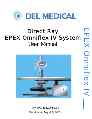 P/N 8000-EPEXOMNIUM Revision: A, August 8, 2005 EPEX Omniflex IV Direct Ray EPEX Omniflex IV System User Manual
