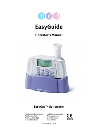 EasyGuide Operators Manual  EasyOne Spirometer ndd Medical Technologies Two Dundee Park Andover, MA 01810 www.nddmed.com  ndd Medizintechnik AG Technoparkstr. 1 CH-8005 Zürich www.ndd.ch  2070-3_ROW_EN_V71.doc  