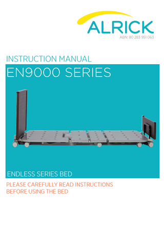 ABN: 80 283 951 063  INSTRUCTION MANUAL  EN9000 SERIES  ENDLESS SERIES BED PLEASE CAREFULLY READ INSTRUCTIONS BEFORE USING THE BED  