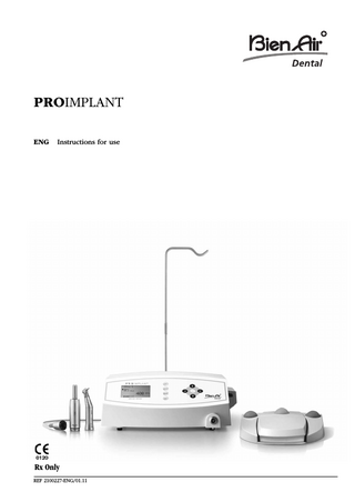 ENG  Table of contents Contenu  1 Symbols Meaning of symbols  Page 2  2 Description  3  Identification Intended use Environment Environmental protection and information for disposal of the instrument  3 3 3 3  Set supplied  4  4 Options  4  5 Technical description Technical data Electromagnetic compatibility  5 6-7  6 Installation  8-9  7 Description of keys and elements  10  8 Operation Description of functions Start-up Pre-settings (SETUP) Description of program - Implantology  9 List of errors / Toubleshooting  11 12 12-13 14  15  10 Default values Implantology  16+33  11 Maintenance Overhaul Information Cleaning-disinfection Important  16 16 16 16  12 Generalities and guarantee General information Terms of guarantee  16 16  1  