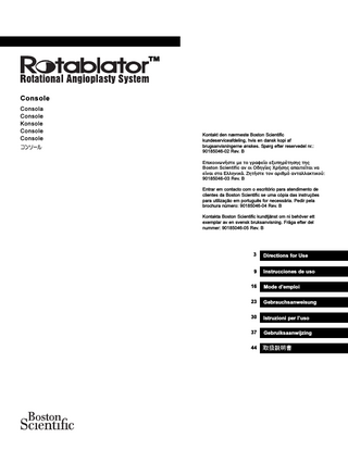 TM  Console Consola Console Konsole Console Console  Kontakt den nærmeste Boston Scientific kundeserviceafdeling, hvis en dansk kopi af brugsanvisningerne ønskes. Spørg efter reservedel nr.: 90185046-02 Rev. B ÅðéêïéíùíÞóôå ìå ôï ãñáöåßï åîõðçñÝôçóçò ôçò Boston Scientific áí ïé Ïäçãßåò ×ñÞóçò áðáéôåßôáé íá åßíáé óôá ÅëëçíéêÜ. ÆçôÞóôå ôïí áñéèìü áíôáëëáêôéêïý: 90185046-03 Rev. B Entrar em contacto com o escritório para atendimento de clientes da Boston Scientific se uma cópia das instruções para utilização em português for necessária. Pedir pela brochura número: 90185046-04 Rev. B Kontakta Boston Scientific kundtjänst om ni behöver ett exemplar av en svensk bruksanvisning. Fråga efter del nummer: 90185046-05 Rev. B  3  Directions for Use  9  Instrucciones de uso  16  Mode d’emploi  23  Gebrauchsanweisung  30  Istruzioni per l’uso  37  Gebruiksaanwijzing  44  