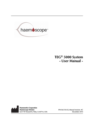 Table of Contents Chapter 1, Introduction OVERVIEW... 1-2 Purpose of the manual... 1-2 What is the TEG System?... 1-2 Indications for use... 1-3 Intended use... 1-3 TECHNICAL SUPPORT... 1-4 Contacting technical support... 1-4 Returned material authorization (RMA) procedure... 1-4 SYMBOLS... 1-5 Symbols found in this document... 1-5 Symbols found on the analyzer... 1-5 Chapter 2, TEG Analyzer Description TEG ANALYZER DESCRIPTION OVERVIEW... 2-2 EXTERIOR FRONT COMPONENTS... 2-3 Carrier... 2-3 Cupwell... 2-3 Carrier ribbon cable... 2-4 Column... 2-4 Lever... 2-4 Power switch... 2-4 Temperature controller... 2-4 Front cover... 2-5 Motor indicator... 2-5 Carrier shafts... 2-5 Platform... 2-5 Leveling feet... 2-5 EXTERIOR BACK COMPONENTS... 2-6 Rear cover... 2-7 Leveling bubble... 2-7 Serial port for the A/D interface box... 2-7 Potentiometer adjustment screw - CAL... 2-7 Potentiometer adjustment screw - BASE... 2-7 Power supply connection... 2-7 TEG® 5000 System User Manual P/N 06-510-US, Manual revision: AC
