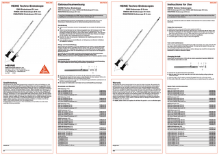 DEUTSCH  ENGLISH  HEINE Techno-Endoskope RW6 Endoskope Ø 6 mm RWD8-320 Endoskope Ø 8 mm RW8/RWX8 Endoskope Ø 8 mm  Gebrauchsanweisung  DEUTSCH  HEINE Techno-Endoscopes  HEINE Techno Endoskope  RW6 Endoscope Ø 6 mm RWD8-320 Endoscope Ø 8 mm RW8/RWX8 Endoscope Ø 8 mm  RW6 Endoskope Ø 6 mm, RWD8-320 Endoskope Ø 8 mm, RW8/RWX8 Endoskope Ø 8 mm Lesen Sie vor Inbetriebnahme des HEINE Techno-Endoskops diese Gebrauchsanweisung sorgfältig durch und bewahren Sie sie zum späteren Nachschlagen auf. Eine Gewährleistung für Sicherheit, Zuverlässigkeit und Leistung des Geräts kann nur bei Verwendung in Übereinstimmung mit der Gebrauchsanweisung übernommen werden.  Instructions for Use  ENGLISH  HEINE Techno Endoscopes RW6 Endoscope Ø 6 mm, RWD8-320 Endoscope Ø 8 mm, RW8/RWX8 Endoscope Ø 8 mm Read these instructions carefully before using the HEINE Techno-Endoscopes and keep them in a safe place for future reference. We can only guarantee the safety and reliability of this instrument if it is used according to these instructions.  Handhabung Using the instrument  ● Setzen Sie das Technoskop auf einen Versorgungsgriff auf und schalten Sie die Beleuchtung ein. ● Führen Sie das Instrument an das Untersuchungsobjekt heran. Bei Endoskopen mit 35° Bildwinkel stellen Sie die Bildschärfe mit dem Okular (1) ein. Der Objektabstand kann nach einmaligem Einstellen des Okulars in einem weiten Bereich geändert werden, ohne dass eine Nachjustierung erforderlich wird. Weitwinkel-Endoskope haben einen Fixfocus von wenigen mm bis unendlich, eine Okularjustierung ist nicht vorgesehen. ● Beachten Sie, dass mit wachsendem Objektabstand die Vergrößerung abnimmt bzw. die Verkleinerung zunimmt. ● Unter Umständen kann es zweckmäßig sein, zur Verringerung von störenden Lichtreflexen die Helligkeit zu reduzieren.  ● Attach the techno-endoscope to the power supply and switch on. ● Approach the object with the instrument. Adjust the focus of instrument with 35° field of view by means of the eyepiece (1). Once adjusted, the distance from the object can be varied to a large extent without having to re-focus. Wide-angle techno-endoscopes need no focusing. ● The greater the distance from the object, the lower the magnification. ● If excessive glare is noticed, it helps to reduce the brightness.  Care and maintenance Pflege und Instandhaltung  Dust on the lens (1) and the window (2) affects the quality of the image. Use a clean soft cloth with e.g. soap or alcohol solution to clean these surfaces. The shaft can be cleaned in the same way. Avoid touching the opening (3) and the bulb (4).  Verschmutzung der Okularlinse (1) und des Objektivfensters (2) bewirken schlechte Bildqualität. Reinigen Sie diese Flächen regelmäßig mit einem weichen Tuch, ggf. unter Verwendung nichtaggressiver Mittel (z. B. Seifenlauge oder Alkohol). Der Endoskopschaft kann auf gleiche Weise gereinigt werden, jedoch sollten die Einsatzöffnung (3) und die Lampe (4) nicht mit Flüssigkeit in Berührung kommen.  Do not bend the shaft or use it as a lever as serious damage may result. Do not expose the instrument to a flame or immerse in liquids.  Vermeiden Sie eine übermäßige mechanische Beanspruchung des Endoskopschaftes (Biegen, Hebeln), da sonst das optische System beschädigt werden kann. Das Endoskop darf auf keinen Fall in Flüssigkeit getaucht oder in Flammen gehalten werden.  Changing the bulb Please note: The performance of this unit can only be guaranteed if genuine HEINE XHL® Xenon Halogen spare bulbs are used.  Lampenwechsel Bitte beachten Sie: Die einwandfreie Funktion dieses Instruments ist nur bei Verwendung von Original HEINE XHL® Xenon Halogen Ersatzlampen gewährleistet.  HEINE HEINE Optotechnik GmbH & Co. KG Kientalstr. 7 · 82211 Herrsching · Germany Tel. + 49(0) 8152/38-0 · Fax + 49(0) 8152/38-202 E-mail: info@heine.com · www.heine.com 1/ 9.08 tec 7397  Gewährleistung Wir übernehmen für dieses Gerät (ausgenommen Lampen) für 2 Jahre vom Kaufdatum an volle Gewähr. Diese Gewährleistung gilt für einwandfreies Arbeiten bei bestimmungsgemäßer Verwendung und Beachtung der Gebrauchsanweisung. Während der Dauer der Gewährleistung werden auftretende Fehler und Mängel am Gerät kostenlos beseitigt, soweit sie nachweislich auf Material-, Verarbeitungs- und/oder Konstruktionsfehlern beruhen. Rügt ein Besteller einen Sachmangel, so trägt er stets die Beweislast dafür, dass das Produkt bereits bei Erhalt der Ware mangelhaft war. Diese Gewährleistung bezieht sich nicht auf solche Schäden, die durch Abnutzung, fahrlässigen Gebrauch, Verwendung von nicht Original-HEINE-Teilen (insbesondere Lampen, da diese speziell für HEINE Instrumente nach folgenden Kriterien entwickelt wurden: Farbtemperatur, Lebensdauer, Sicherheit, optische Qualität und Leistung), durch Eingriffe nicht von HEINE autorisierter Personen entstehen oder wenn Vorschriften in der Gebrauchsanweisung vom Kunden nicht eingehalten werden. Weitere Ansprüche, insbesondere Ansprüche auf Ersatz von Schäden, die nicht am HEINE Produkt selbst entstanden sind, sind ausgeschlossen. Bei Reparaturen wenden Sie sich an Ihren Fachhändler, der das Gerät an uns oder unsere zuständige Vertretung weiterleitet.  Gekauft bei  am  ● Schrauben Sie die Kappe (5) ab und nehmen Sie die verbrauchte Lampe (4) heraus. ● Wischen Sie die Kuppe der neuen Lampe vor dem Einsetzen mit einem sauberen Tuch ab, da Fingerabdrücke einbrennen und zu Lichtverlust führen können. ● Setzen Sie die Lampe so ein, dass die in der Einsatzöffnung (3) befindliche Justierlasche in die Nut (6) im Lampensockel eingreift. ● Bei Lampen mit Federkontakt (7) darf dieser nicht aus der Einsatzöffnung herausragen.  Ersatzteile und Zubehör RW6 Endoskope 12 V: RW6-140 Nutzlänge 138 mm RW6-240 Nutzlänge 240 mm RW6-320 Nutzlänge 320 mm XHL Xenon Halogen Ersatzlampe 12 V  T-005.26.301 T-005.26.302 T-005.26.303 T-005.88.095  RW8 Endoskope 3,5 V: RW8-230 Nutzlänge 230 mm RW8-385 Nutzlänge 385 mm XHL Xenon Halogen Ersatzlampe 3,5 V  T-002.26.103 T-002.26.102 T-002.88.075  RW8 Endoskope 12 V: RW8-230 Nutzlänge 230 mm RW8-385 Nutzlänge 385 mm XHL Xenon Halogen Ersatzlampe 12 V  ● Unscrew the cap (5) and remove the used bulb (4). ● Wipe the glass of the new bulb clean with a soft cloth before inserting as finger prints can cause loss of light. ● Insert the bulb so that the guide in opening (3) engages the pin (6) on the bulb socket. ● If the bulb is fitted with a spring (7) ensure that this does not extend beyond the opening (3).  Warranty We guarantee this device (except bulbs) for two years from date of purchase. We guarantee the proper function of the unit provided it is used as intended by the manufacturer and according to the instructions for use. Any faults or defects which occur during the guarantee period will be repaired free of charge provided they are caused by faults in material, design or workmanship. In the case of a complaint of a defect in the product, the buyer must prove that any such defect was present at the time the product was delivered. This guarantee excludes any defects which occur because of wear and tear, incorrect use, the use of non-original HEINE parts, (especially bulbs, as these are designed with emphasis on the following criteria: Color temperature, life expectancy, safety, optical quality and performance). Also excluded are repairs or modifications made by persons not authorised by HEINE or cases where the customer does not follow the instructions supplied with the product. Further claims, in particular claims for damage not directly related to the HEINE product, are excluded. For repairs, please contact your supplier, who will return the goods to us or our authorized agent.  Spare Parts and Accessories RW6 Endoscope 12 V: RW6-140 working length 138 mm RW6-240 working length 240 mm RW6-320 working length 320 mm XHL Xenon Halogen spare bulb 12 V  T-005.26.301 T-005.26.302 T-005.26.303 T-005.88.095  RW8 Endoscope 3.5 V: RW8-230 working length 230 mm RW8-385 working length 385 mm XHL Xenon Halogen spare bulb 3.5 V  T-002.26.103 T-002.26.102 T-002.88.075  T-005.26.103 T-005.26.102 T-005.88.079  RW8 Endoscope 12 V: RW8-230 working length 230 mm RW8-385 working length 385 mm XHL Xenon Halogen spare bulb 12V  T-005.26.103 T-005.26.102 T-005.88.079  RWX8 Endoskope 3,5 V: RWX8-165 Nutzlänge 165 mm RWX8-230 Nutzlänge 230 mm RWX8-385 Nutzlänge 385 mm XHL Xenon Halogen Ersatzlampe 3,5 V  T-002.26.123 T-002.26.124 T-002.26.125 T-002.88.075  RWX8 Endoscope 3.5 V: RWX 8-165 working length 165 mm RWX 8-230 working length 230 mm RWX 8-385 working length 385 mm XHL Xenon Halogen spare bulb 3.5 V  T-002.26.123 T-002.26.124 T-002.26.125 T-002.88.075  RWX8 Endoskope 12 V: RWX8-165 Nutzlänge 165 mm RWX8-230 Nutzlänge 230 mm RWX8-385 Nutzlänge 385 mm XHL Xenon Halogen Ersatzlampe 12 V  T-005.26.123 T-005.26.124 T-005.26.125 T-005.88.079  RWX8 Endoscope 12 V: RWX8-165 working length 165 mm RWX8-230 working length 230 mm RWX8-385 working length 385 mm XHL Xenon Halogen spare bulb 12 V  T-005.26.123 T-005.26.124 T-005.26.125 T-005.88.079  RWD8-320 Endoscope 12 V: RWD8-320 Nutzlänge 320 mm XHL Xenon Halogen Ersatzlampe 12 V  T-005.26.112 T-005.88.092  RWD8-320 Endoscope 12 V: RWD8-320 working length 320 mm XHL Xenon Halogen spare bulb 12 V  T-005.26.112 T-005.88.092  Winkel-Ansatz, 120°/120 mm Winkel-Ansatz, 120°/250 mm Winkel-Ansatz, 120°/360 mm Okular-Muschel Fotoadapter 28 mm Fotoadapter 49 mm Fotoadapter 52 mm Fotoadapter 55 mm Fotoadapter 58 mm CCD Kamera-Adapter F= 35 mm  T-000.26.090 T-000.26.094 T-000.26.093 T-000.26.175 T-000.26.186 T-000.26.176 T-000.26.177 T-000.26.178 T-000.26.179 T-000.26.190  Angled Attachment, 120°/120 mm Angled Attachment, 120°/250 mm Angled Attachment, 120°/360 mm Rubber Eyepiece for Spectacle Wearers Camera Adaptor 28 mm Camera Adaptor 49 mm Camera Adaptor 52 mm Camera Adaptor 55 mm Camera Adaptor 58 mm CCD Camera Adaptor F = 35 mm  T-000.26.090 T-000.26.094 T-000.26.093 T-000.26.175 T-000.26.186 T-000.26.176 T-000.26.177 T-000.26.178 T-000.26.179 T-000.26.190  Bought from  date  