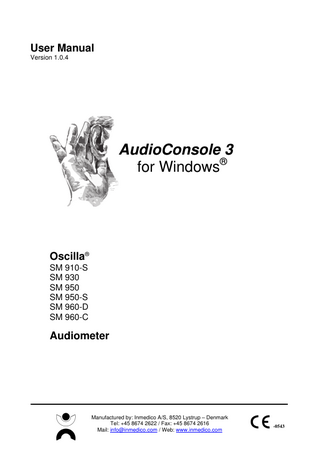 AudioConsole 3 User manual Oscilla® SM Audiometer series  Table of contents:  1. System requirements... 4 2. Installation ... 5 3. Install the license key ... 9 4. Enable a COM port ... 10 5. Using AudioConsole... 11 5.1. 5.2. 5.3. 5.4. 5.5. 5.6.  Starting AudioConsole and selecting a patient... 11 Sending data from audiometer to computer ... 13 Printing an audiogram ... 14 Patient Database ... 15 The toolbar... 20 The Settings window ... 22  6. Group Audiogram ... 28 7. Uninstallation ... 30 8. Appendix ... 31 8.1. Microsoft .Net Framework 2.0 Installation ... 31  Page 3 / 33  