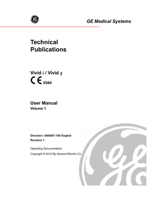 Table of Contents  Table of Contents Revision History List of effective pages... xvii  Introduction  Attention... 1 Prescription Device ... 1 Safety... 1 Principles of Operation ... 2 Interference caution ... 2 Indications for use ... 3 Contraindications ... 3 Documentation ... 3 Manual contents ... 4 Conventions used in this manual ... 5 Regulatory requirements ... 6 Contacting GE Healthcare Ultrasound ... 7  Chapter 1 Safety Introduction... 15 Hazard symbols ... 16 Owner responsibility ... 17 Important safety considerations ... 18 Notice against user modification... 18 Regulatory information ... 19 Directives ... 19 Product Classifications ... 19 Conformity to Standards ... 20 Certifications ... 21 Software License Acknowledgements ... 21 Device labels... 22 Label Locations... 22 Label Icon Description ... 24 Vivid i / Vivid q User Manual 5400907-100 Rev. 1  iii  