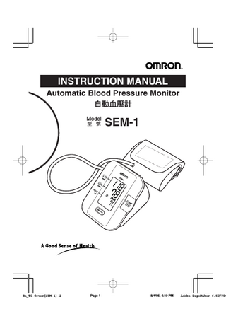 INSTRUCTION MANUAL Automatic Blood Pressure Monitor  Model ===  !"  SEM-1  SE M1  En_TC-Cover[SEM-1]-2  Page 1  8/4/05, 4:19 PM  Adobe PageMaker 6.5C/PPC  