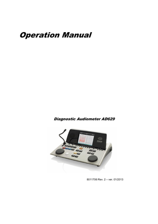 Table of Contents 1  2  3  Introduction ... 1 1.1 Intended Use ... 1 1.2  Precautions ... 1  1.3  Warranty... 2  1.4  Safety Regulations ... 3  1.5  List of Symbols ... 4  1.6  Manufacturer ... 4  Unpacking/Inspection ... 5 2.1 Check Box and Contents for Damage ... 5 2.2  Store Carton for future Shipment ... 5  2.3  Contents of Shipment ... 5  2.4  Reporting Imperfections... 5  2.5  Care and Maintenance ... 6  2.6  How to clean Interacoustics Products ... 6  Getting Started: Setup and Installation ... 7 3.1 Back Panel External Connections – Standard Accessories ... 8 3.2  PC-Interface ... 8  4  Functions of Buttons ... 9 4.1 AD629 Versions ... 12  5  Patient Communication ... 13 5.1 Talk Forward ... 13 5.2  6  Client and Session Handling ... 15 6.1 Saving Sessions and Creating Clients... 15 6.2  7  Talk Back ... 13  Viewing Stored Sessions ... 16  Pure Tone Presentation ... 19 7.1 General about Air and Bone Conduction ... 19 7.2  Common Test Use ... 19 7.2.1  Insert Earphones ... 20  7.2.2  Tone/Warble... 20  7.2.3  Pulsed Tones ... 20  7.2.4  Free Field ... 20  7.2.5  Extended Range ... 21  7.2.6  Attenuator Steps ... 21  7.2.7  Measurement Type ... 21  7.2.8  Tone Tests... 21  