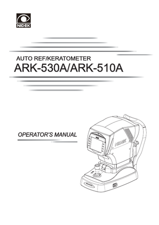 Table of Contents 1. BEFORE USE... 1 1.1 Outline of the Device...1 1.2 Intended Use...1 1.3 Principles...2 1.4 Configuration...3 1.5 Measurement Screen Layout...8 1.6 Labels...14 1.7 Checking Contents...17 1.8 Before First Use...18  2. OPERATING PROCEDURE... 23 2.1 Operation Flow...23 2.2 Preparation for Measurement...24 2.2.1 2.2.2 2.2.3 2.2.4  Checking the measuring window cleanliness at device start-up...32 Switching to manual mode...33 Sleep mode...34 Finishing the measurement...34  2.3 AR (refractive error) and KM (corneal curvature radius) Measurements: AR/KM Measurement Mode...36 2.3.1 2.3.2 2.3.3  Cataract measurement mode...45 Measurement ring image display...46 KM peripheral measurement...47  2.4 AR (refractive error) Measurement: AR Measurement Mode...48 2.5 KM (corneal curvature radius) Measurement: KM Measurement Mode...50 2.6 Vision Comparison Function...53 2.6.1  Importing LM Data...57  2.7 CS (Corneal Size) Measurement...58 2.8 PS (Pupil Size) Measurement...60 2.9 PD (Pupillary Distance) Measurement...62 2.9.1 2.9.2  Auto PD measurement...62 Manual PD Measurement...62  2.10 Sagittal Radius Measurement...64 2.11 Measuring Hard Contact Lenses...67 2.12 Printing...69 2.12.1 Printing measured data...69 2.12.2 Eyeprint...72  XI  