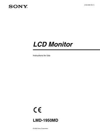 Table of Contents Precaution ... 5 On Safety ... 5 On Installation ... 5 About the LCD Display Panel ... 5 About the Fluorescent Tube ... 5 On Cleaning ... 5 Disposal of the Unit ... 6 Recommendation to Use more than One Unit ... 6 On Repacking ... 6 On Fan Error ... 6 Features ... 6 Location and Function of Parts and Controls ... 8 Front Panel ... 8 Input Signals and Adjustable/Setting Items ... 10 Bottom ... 11 Connecting the AC Power Cord ... 12 Attaching the Input Adaptor ... 13 Removing the Connector Cover ... 14 Selecting the Default Settings ... 14 Selecting the Menu Language ... 16 Using the Menu ... 17 Loading USER MEMORY ... 18 Adjustment Using the Menus ... 18 Items ... 18 Adjusting and Changing the Settings ... 19 STATUS menu... 19 COLOR TEMP menu ... 20 USER CONTROL menu... 20 USER CONFIG menu... 22 REMOTE menu ... 23 USER MEMORY menu ... 23 Saving the user memory... 24 INPUT SELECT menu ... 25 KEY INHIBIT menu... 25 USER SERVICE menu... 25 Troubleshooting ... 26 Specifications ... 26 Dimensions/Mass ... 31  4  