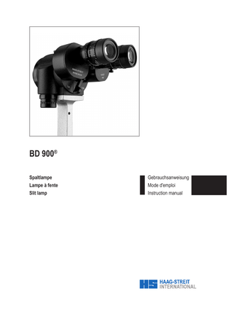 BD 900® Gebrauchsanweisung Mode d'emploi Instruction manual  Spaltlampe Lampe à fente Slit lamp  1500.7200631.04040  © Haag-Streit AG, CH-3098 Koeniz, Switzerland  1  