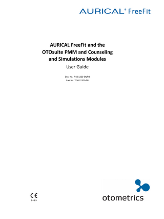 User Guide  Table of Contents 1  Device Description  4  2  Intended use  4  3  Unpacking FreeFit  5  4  Installation  5  5  Powering the device  6  6  Switching FreeFit on or off  7  7  Connecting FreeFit to PMM  7  8  FreeFit probes  8  9  Toolbar icons in PMM and Counseling and Simulations  10  10 Simulating hearing loss  12  11 Simulating hearing instruments  14  12 Speech Mapping  16  13 Performing probe microphone measurements  17  14 Demonstrating hearing instrument features  21  15 Service, cleaning and maintenance  21  16 Other references  22  17 Technical Specifications - AURICAL FreeFit  22  18 Manufacturer  25  19 Warning notes  25  20 Notes on EMC (Electromagnetic Compatibility)  27  21 Definition of symbols  29  Otometrics - AURICAL FreeFit  3  