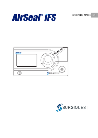 Table of contents 1  Important User Notes ... 3  2  Safety Information... 4 2.1 Hazards... 4  3  Device Purpose... 7 3.1 Device-inherent Dangers ... 7  4  Initial Device Startup ... 12 4.1 Device Setup and Connection... 12 4.2 Gas Connection... 13 4.2.1 Connecting a Gas Cylinder... 14 4.2.2 Connecting to Central Gas Supply... 14 4.2.3 Gas Consumption Display... 15  5  Operating the Device ... 17 5.1 Device Front ... 17 5.2 Device Rear... 17 5.3 Bottom of the Device ... 17 5.4 Display ... 18 5.5 Switch Device On... 18 5.5.1 Selecting Operating Mode... 19 5.5.2 Insufflation Tube Sets ... 19 5.5.3 Starting/Stopping Insufflation... 20 5.5.4 Power Device Off ... 21  6  Using and Controlling the AirSeal® iFS in its Different Modes... 22 6.1 AirSeal Mode... 22 6.1.1 AirSeal® Access Port ... 22 6.1.2 Initial Insufflation... 23 6.2 Smoke Evacuation Mode... 26 6.3 Standard Insufflation Mode ... 28  7  Safety Functions... 31 7.1 General Safety Functions ... 31 7.2 Contamination Alarm ... 31 7.3 Safety Functions in AirSeal Mode ... 32 7.4 Fill Level Display... 32  8  User Menu ... 33 8.1 Setting First Nominal Pressure... 34 8.2 Gas Flow Rates ... 34 8.3 Setting Smoke Evacuation Level ... 34 8.4 Setting General Volume ... 34 8.5 Setting Brightness... 34 8.6 Setting Audible Occlusion Signal... 35 8.7 Setting Gas Supply ... 35 8.8 Setting the Language ... 35 8.9 Checking Software Version... 35 8.10 Resetting or Restoring to Factory Setting ... 35  9  Care and Maintenance... 36 9.1 Cleaning the Device... 36 9.2 Maintenance Intervals... 36 9.3 Maintenance by Authorized Service Technician... 36 9.4 Resetting the Fuse (only for 2 pole breaker)... 37 9.5 Replacing the Fuse (only for inlets with fuse drawer) ... 37  10  Annual Inspection ... 39 10.1 Electrical Safety Test ... 39 10.2 Basic Function Test... 39 10.3 Pressure Sensor Test ... 40 10.4 Pressure Monitoring Test ... 40 10.5 Max. Device Pressure Test... 41 10.6 Gas Flow Rate Test ... 41  11  Electromagnetic Compatibility... 42 11.1 Impact of Mobile and Portable HF Communication Devices... 42 11.2 Electrical Connections... 42 11.3 Guidance and Manufacturer's Declaration - Electromagnetic Immunity ... 43 11.4 Guidance and manufacturer's declaration - electromagnetic emissions... 45  12  Informational, Warning and Error Messages ... 46  13  Technical Data ... 49 13.1 Characteristics of circuit breaker... 50  14  Accessories ... 51  EN  1  
