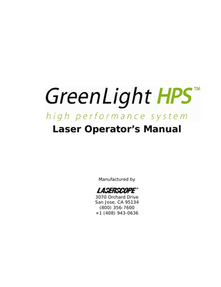 TABLE OF CONTENTS Preface ... v About This Manual... v Conventions ... vi Who Should Read This Manual ... vi Obtaining Help... vi Safety ... vii Eye Injury...vii Burns ... xiii Reflection of the Beam from Instruments ... xiii Ignition of Flammable Materials ... xiv Vapor/Smoke Plume ... xiv Electrical... xiv Operating Room Environment ...xv Reference Sources ... xvii Safety Features of the GreenLight HPS™ ... xviii Safety Classifications ... xix Labeling ... xxi Section 1: Introduction ... 1 1.1 System Overview ... 1 1.2 GreenLight HPS Fiber Optic... 6 1.3 General Instructions for Use ... 7 1.4 Sterilization ... 8 Section 2: System Installation ... 9 2.1 Responsibility ... 9 2.2 Space and Power Requirements ... 10 Section 3: Operating the System... 11 3.1 The Touch Screen and Footswitch ... 11 3.2 Turning the System On... 12 3.3 Operating Procedure ... 16 3.4 Turning the System Off ... 20 Section 4: Physician Information ... 21 4.1 Training Requirements ... 21 4.2 Indications ... 21 4.3 Contraindications………………….… ... 21 4.4 Potential Complications and Risks ... 22 4.5 Precautions ... 22 Section 5: Maintenance ... 25 5.1 Care of the Console... 25 5.2 Coolant Refill Instructions ... 25 5.3 Preventive Maintenance Schedule ... 26  iii  