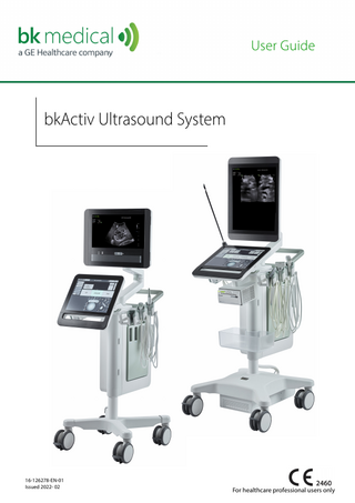 User Guide  bkActiv Ultrasound System  16-126278-EN-01 Issued 2022- 02  For healthcare professional users only  