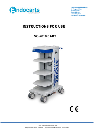 Endocarts International Ltd 55 Vanguard Way Shoeburyness Essex, SS3 9QY United Kingdom Tel: +44 (0) 1702 842400  INSTRUCTIONS FOR USE VC-2010 CART  www.endocartsinternational.com Registration Number: 11498520  Registered VAT Number: GB 306 0073 52  