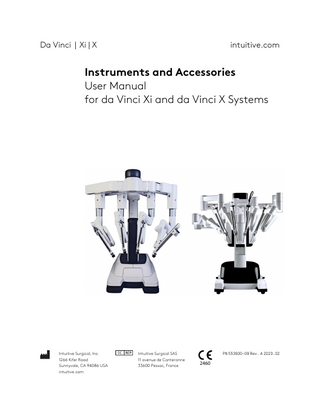 Table of Contents  3  Table of Contents Chapter 1 General Information...7 1.1 How to Use this Manual...7 Non-sterile...8 Knowing What Applies – Organization of this Manual...9 Contact Information... 10 1.2 Limitation on Use – Limited License... 10 1.3 Important Regulatory Information... 11 1.4 General Instructions... 12 Compliance and Classification... 12 Proper Care and Handling... 12 Storage Between Uses... 12 Disposal... 12 Chapter 2 Overview of da Vinci Instruments... 13 2.1 Introduction... 13 2.2 Instruments Overview... 13 Instrument Features... 14 General Warnings and Cautions... 16 Inspection Before Use... 19 2.3 Intraoperative Use... 19 General Precautions for Intraoperative Use of Instruments... 19 Instrument Installation onto Patient Cart Arm...20 Instrument Removal... 21 Manual Grip Release... 22 Troubleshooting Single-Site Instruments with Closed Grips... 24 Instrument Cable Management... 27 2.4 EndoWrist Instrument Overview... 27 Device Description... 27 8 mm Instrument Introducer... 31 2.5 Single-Site Instrument Overview...33 Device Description... 33 Single-Site General Warnings...34 Chapter 3 Overview of Single-Site Surgery...35 3.1 Introduction...35 3.2 Setup for Single-Site Surgery...35 Single-Site Port... 37 Single-Site Instrument Inspection...39 Single-Site Instrument Installation onto Patient Cart Arm...39 Single-Site Instrument Removal...39 3.3 Intraoperative Use...39 3.4 Position the Setup Joints (da Vinci X System)...39 3.5 Place the Single-Site Port... 40 3.6 Insert Cannulas... 41 General Warnings and Cautions... 41 Guidelines for Cannula Insertion and Placement... 42 Endoscope Cannula...44 Targeting on the da Vinci Xi System... 47 Curved Cannulas...49 Accessory Cannula... 52 Connect Patient Neutral Pad Cable to Endoscope Cannula... 53  Da Vinci Xi and da Vinci X Instruments and Accessories User Manual  553930-09 Rev. A  