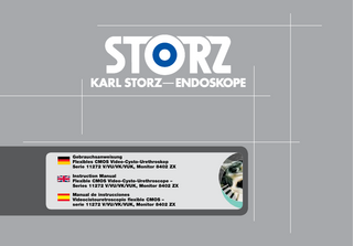 Gebrauchsanweisung Flexibles CMOS Video-Cysto-Urethroskop Serie 11272 V/VU/VK/VUK, Monitor 8402 ZX Instruction Manual Flexible CMOS Video-Cysto-Urethroscope – Series 11272 V/VU/VK/VUK, Monitor 8402 ZX Manual de instrucciones Videocistouretroscopio flexible CMOS – serie 11272 V/VU/VK/VUK, Monitor 8402 ZX  1  