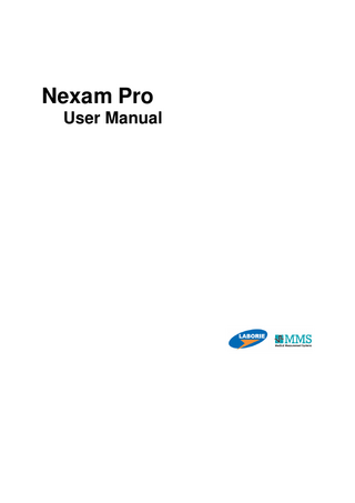 Table of Contents 1.  Introduction ... 9 1.1 Nexam Pro Measurement System ... 9 1.2 Intended Use ... 13 1.3 Safety Information ... 13 1.4 Accessories ... 14 1.5 Troubleshooting ... 14 1.6 LABORIE Software Program ... 14 1.7 Computer Requirements ... 15 1.8 LABORIE Assistant ... 16 1.9 About the Manuals ... 16 1.10 Manual Conventions ... 17  2.  Investigation Procedure ... 20 2.1 Introduction ... 20 2.2 Start the LABORIE Database Program ... 21 2.2.1 Administrator Authentication ... 21 2.2.2 LABORIE Patient Database ... 24 2.3 Enter and Select the Patient ... 24 2.4 Start the Measurement Program ... 25 2.5 Prepare the Investigation (Pre-Test) ... 26 2.5.1 Start the Pre-Test ... 26 2.5.2 Consumables Traceability ... 26 2.5.3 Pre-Test ... 30 2.5.4 Install the Pump Tube ... 30 2.5.5 Prepare the Combination Interface Module ... 37 2.5.6 Prepare the Luna Wireless Module ... 38 2.5.7 Prepare the Wireless Patient Module ... 39 2.5.8 Prepare the WPU ... 40 2.5.9 Prepare the Catheters and Transducers ... 45 2.5.10 Prepare EMG Cables and Electrodes ... 45 2.5.11 Prepare the Flowmeter... 48 2.5.12 Prepare the Catheter Puller ... 50 2.6 Run Quality Check ... 53 2.7 Perform the Investigation ... 54 2.8 Print the Investigation Report ... 55 2.9 Cleaning Instructions ... 56 2.10 Exit the LABORIE Database Program ... 58  Nexam Pro User Manual  3  