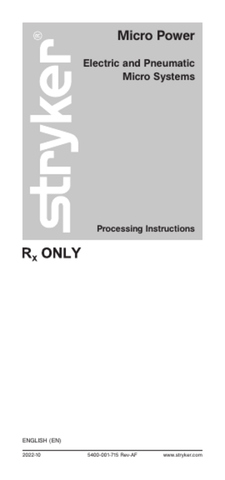 Micro Power Electric and Pneumatic Micro Systems  Processing Instructions  ENGLISH (EN) 2022-10  5400-001-715 Rev-AF  www.stryker.com  