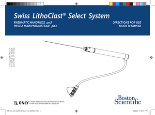 Swiss LithoClast® Select System DIRECTIONS FOR USE MODE D’EMPLOI  © Copyright EMS SA FB-412/US ed. 2015/06 (part of BSC ref. 840-302)  PNEUMATIC HANDPIECE pn3 PIECE A MAIN PNEUMATIQUE pn3  Caution! Federal (USA) law restricts this device to sale by or on the order of a physician  FB-412_US ed 2008-04 User man pn3 BSC.indd 1  6/3/2015 2:35:27 PM  