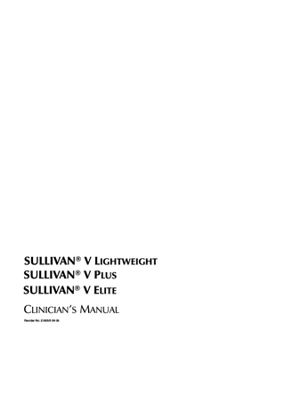 SULLIVAN® V LIGHTWEIGHT SULLIVAN® V PLUS SULLIVAN® V ELITE CLINICIAN’S MANUAL Reorder No: 21805/5 99 06  