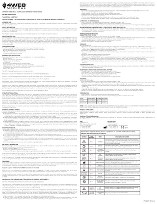 The reprocessing instructions provided have been validated as being capable of preparing reusable 4WEB instruments. It is the responsibility of the reprocessor to ensure that the reprocessing is actually performed using appropriate equipment, materials, and personnel to achieve the desired result. This normally requires validation and routine monitoring of the process. Any deviation by the reprocessor from these instructions should be evaluated for effectiveness and potential adverse consequences.  ANTERIOR SPINE TRUSS SYSTEM (ASTS) INTERBODY FUSION DEVICE INSTRUCTIONS FOR USE PLEASE READ CAREFULLY CAUTION: FEDERAL LAW (USA) RESTRICTS THESE DEVICES TO SALES BY OR ON THE ORDER OF A PHYSICIAN.  WARNINGS: • Follow the instructions and warnings issued by the suppliers of any cleaning and disinfection agents and equipment used. • Do not exceed 140° C (284° F) during reprocessing steps. • Highly alkaline conditions can damage products with aluminum parts. • Avoid exposure to hypochlorite solutions, as these will promote corrosion. • Scratches or dents can result in breakage. • For instruments produced by another manufacturer, reference the manufacturer’s instructions for use. • Care should be taken to remove any debris, tissue or bone fragments that may collect on the instrument.  INTENDED USE: The Anterior Spine Truss System (ASTS) Interbody Fusion Device is designed to provide mechanical support to the lumbar spine while biologic fusion takes place.  LIMITATIONS ON REPROCESSING: • End of useful life is generally determined by wear or damage in surgical use. • Carefully inspect instruments between uses to verify proper functioning and configuration. • Damaged instruments must be replaced to prevent potential patient injury such as loss of metal fragments into the surgical site.  DEVICE DESCRIPTION: The device is an open architecture truss design mathematically formulated to provide structural support with open space throughout the implant for bone growth and fusion. The 4WEB additive manufacturing process provides a hierarchical surface roughness. The implant is made from Ti6Al4V alloy.  DECONTAMINATION CONSIDERATIONS - CREUTZFELDT-JAKOB DISEASE (CJD): • Under certain classifications of risk, the World Health Organization (WHO) or local regulatory authorities recommend special CJD (Creutzfeldt-Jakob Disease) inactivation processing procedures. For use of this product outside the United States, consult WHO and local regulations for further information.  The device is available in a variety of sizes and lordotic angles to accommodate the patient’s anatomy.  REPROCESSING INSTRUCTIONS CARE AT THE POINT OF USE: • Use purified water obtained via ultra-filtration, RO, DI and/or distilled. • Thoroughly clean instruments as soon as possible after use. If cleaning must be delayed, immerse instruments in a compatible pH neutral detergent solution and purified water to prevent drying and encrustation of surgical soil. • Avoid prolonged exposure to saline to minimize the chance of corrosion. • Remove excessive soil with a disposable low lint wipe.  INDICATIONS FOR USE: The Anterior Spine Truss System (ASTS) Interbody Fusion Device is indicated for use in skeletally mature patients with Degenerative Disc Disease (DDD) at one or two contiguous levels from L2-S1. DDD is defined as discogenic back pain with degeneration of the disc confirmed by patient history and radiographic studies. Patients should have received 6 months of non-operative treatment prior to treatment with the devices. The device must be used with supplemental fixation and must be used with autograft and/or allogenic bone graft comprised of cancellous and/or corticocancellous bone graft. These DDD patients may also have up to Grade I spondylolisthesis or retrolisthesis at the involved level(s). CONTRAINDICATIONS: The ASTS Interbody Fusion Device should not be implanted in patients with: • An active infection at the operative site or other active systemic infections • Tumor involvement at the operative site • Prior fusion at the level(s) to be treated • Known sensitivity to the material WARNINGS AND PRECAUTIONS: Safety and effectiveness have not been established in the following conditions: • Gross obesity • Three or more levels to be fused • Symptomatic cardiac disease • Pregnancy • Previous fusion attempts at the involved level(s) • Spondylolisthesis or retrolisthesis greater than Grade I • Significant loss of bone stock as seen with osteoporosis or osteomalacia • Conditions requiring chronic corticosteroid use • Active drug abuse The ASTS Interbody Fusion Device is for single use only. Bending or fracture of the implants or instruments can occur if not handled properly. All sizers and instrumentation are provided non-sterile and must be steam sterilized prior to use. No implant should be reused if it has come in contact with blood or other bodily fluids. All implants, sizers and instrumentation should be inspected prior to use for possible damage or defects. Any damaged or defective component should not be used and should be returned to 4WEB. Interbody fusion devices are intended to provide mechanical support while biologic fusion occurs. In the event of pseudoarthrosis or delayed fusion, the risk of implant migration, loosening or breakage increases. The physician/surgeon should consider the levels of implantation, patient weight, patient activity level, other patient conditions, etc. which may impact the performance of the system. Only surgeons trained in lumbar spine fusion procedures should implant this device.  CLEANING: ALL INSTRUMENTS • Instructions for instruments requiring disassembly for cleaning may be found in the Surgical Technique Manual (ST-ASTS-01). • Prepare an enzymatic cleaning solution in accordance with the manufacturer’s instructions (1oz Enzol, or equivalent, per gallon of purified water). Note: the enzyme solution must be changed on a regular basis. • Soak soiled instruments for 5 minutes in the enzymatic solution. • Use a soft bristle brush to remove all traces of blood and debris; pay close attention to any hard-to-reach areas, textured surfaces, or crevices. • Rinse the instrument thoroughly with purified water. • Dry the instrument immediately after final rinse. • Clean using the “INSTRUMENTS” cycle in a validated washer disinfector and a pH neutral cleaning agent intended for use in automated cleaning. The cleaning cycle should incorporate enzymatic pre-wash, wash, rinse, thermal rinse, and drying steps. • Place heavier instruments on the bottom of containers. Do not place heavy instruments on top of delicate instruments. • For instruments with concave surfaces, such as curettes, place instrument with the concave surface facing downward to facilitate draining. CLEANING INSPECTION: • Inspect all instruments to verify that all visible debris is removed during cleaning and prior to sterilization. If debris is still visible after cleaning, repeat the cleaning process. MAINTENANCE INSPECTION AND FUNCTIONAL TESTING: • Visually inspect all instruments to ensure no damage and wear. • Ensure there are no cracked handles and shafts are secure in handles. • Ensure long instruments are free of any bending and distortion. • Ensure instrument tips are free of defects or burrs. • Ensure complex instruments with moving parts function appropriately. WRAPPING: WRAPPING TECHNIQUE • Use instrument trays to contain instruments that are provided in sets. • Biological or Chemical Indicators (BIs or CIs) used for monitoring the performance of sterilization processes should be placed in the middle racks within wrapped trays. They should be tested according to the BI or CI manufacturer’s directions. • Double wrap instruments in accordance with local procedures, using standard wrapping techniques such as those described in ANSI/ AAMI ST79. • Use only FDA-cleared wraps. • Label the contents of the wrapped tray using an indelible marker or other sterilization compatible label system. • Allow 1 inch of free space between the instrument tray and the inside of the container lid for effective processing.  OPERATIVE PRECAUTIONS: The surgeon is to be thoroughly familiar with the ASTS Interbody Fusion Device, methods of application, instruments and surgical technique. The ASTS Interbody Fusion Device should be implanted singly. Correct positioning of the ASTS Interbody Fusion Device relative to the vertebrae should be checked intraoperatively with x-ray. The size (and more particularly the height) of the ASTS Interbody Fusion Device must be chosen on the basis of the patient’s anatomy and desired correction.  STERILIZATION: • Use a validated, properly maintained and calibrated steam sterilizer. • Effective steam sterilization can be achieved using the following cycle to achieve an SAL of 10-6. Cycle  Temperature  Each ASTS Interbody Fusion Device is to be filled with autograft and/or allograft bone to promote bone fusion (See Surgical Technique Manual for complete details). The implants are for single-implant use only. An explanted implant must never be re-implanted. Stresses and fracture, even though not noticeable by visual inspection, may have been created during initial implantation.  Gravity  121° C (250° F) 30 min  45 min  Prevacuum  132° C (270° F) 4 min  45 min  Following implantation, the product number and manufacturing lot number of the device that has been implanted must be reported in the patient’s surgical file.  NOTE: STERILIZATION DOES NOT REPLACE DECONTAMINATION OR CLEANING. ONLY A CLEAN PRODUCT CAN BE CORRECTLY STERILIZED. ONLY STERILE IMPLANTS AND INSTRUMENTS MAY BE USED FOR SURGERY.  POTENTIAL ADVERSE EVENTS: Potential adverse events may be related to surgery in general, spine surgery specifically or the device. These may include, but are not limited to the following: • Adverse events related to any surgery: reactions to anesthesia, the anesthetic or other medications; bleeding; infection; ileus; blood vessel damage; nerve or soft tissue damage; atelectasis; pneumonia; hematoma; seroma; wound dehiscence or incisional hernia; urologic problems; embolism; anemia; colitis; thrombophlebitis; heart attack; stroke; or death. • Adverse events related specifically to spine surgery: dural tear and CSF leak; nerve damage leading to radiculopathy, myelopathy, paraparesis, paresthesia or paralysis; meningitis; vertebral body damage or fracture; ligament damage; fractured sacrum; or retrograde ejaculation. • Adverse events related to the device: implant crack or fracture, failure to achieve fusion, implant migration, dislodgement, or metal sensitivity to a foreign body, including possible tumor formation. Additional surgery may be necessary for implant removal, repositioning or replacement. Additional stabilization at the implanted level or surgery at another disc level may be necessary if non-union or anatomic change at an adjacent level develops.  PRODUCT COMPLAINTS: Any healthcare professional (e.g. a surgeon using the product) who has a complaint or who has experienced any dissatisfaction in the quality, identity, reliability, safety, efficacy, and/or performance of any ASTS products should notify 4WEB, or, where applicable, their distributor.  POSTOPERATIVE CARE: The physician’s postoperative directions and warnings to the patient and the corresponding patient compliance are extremely important. • Detailed instructions on the use and limitations of the device must be given to the patient. The patient must be warned that loosening, and / or breakage of the device(s) are complications which may occur as result of early or excessive weight-bearing, muscular activity or sudden jolts or shock to the spine. • The patient must be advised not to smoke or consume alcohol during period of the bone fusion process. • The patient must be advised of the inability to bend at the point of spinal fusion and taught to compensate for this permanent physical restriction in body motion. • It is critical that immobilization of union is established and confirmed by roentgenographic examination. If a non-union develops or if the components loosen, migrate, and/or break, the devices must be revised and / or removed immediately before serious injury occurs. • Any retrieved devices are not to be used in another surgical procedure.  Duration Dry Time  SURGICAL TECHNIQUE MANUAL: To receive additional copies of the Surgical Technique Manual (ST-ASTS-01), contact your local sales representative or the company at the address below. USA:			 4WEB Medical			 2801 Network Blvd. Suite 620		 Frisco, TX USA 75034		 T +1(800) 285-7090		 F +1(972) 488-1816		  OUTSIDE USA: 4WEB EU B.V. Industrieweg 13b 1566JN Assendelft, The Netherlands T +31 20 708 45 45 F +31 20 708 45 65 0344  Standard: ISO 15223-1, Medical Devices - Symbols to be used with medical device labels, labelling and information to be supplied. Symbol  Ref. Number  Title  Description of Symbol  5.4.4  Caution  Indicates the need for the user to consult the instructions for use for important cautionary information such as warnings and precautions that cannot, for a variety of reasons, be presented on the medical device itself. Indicates a medical device that is intended for one use, or for use on a single patient during a single procedure.  MRI SAFETY INFORMATION: Non-clinical testing has demonstrated the ASTS Interbody Fusion Device is MR Conditional. A patient with this device can be safely scanned in an MR system meeting the following conditions: • Static magnetic field of 3 T or 1.5 T • Maximum spatial field gradient of 1900 gauss/cm (19 T/m) • Maximum MR system reported, whole body averaged specific absorption rate (SAR) of ≤ 2 W/kg (Normal Operating Mode)  5.4.2  Do not re-use  5.4.3  Consult instructions for use  Indicates the need for the user to consult the instructions for use.  Under the scan conditions defined above, non-clinical testing results indicate the ASTS Interbody Fusion Device produces a maximum temperature rise of no more than 5.0°C after 15 minutes of continuous scanning.  5.1.5  Lot number  Indicates the manufacturer’s lot number so that a specific medical device can be identified.  5.1.6  Catalog number  Indicates the manufacturer’s catalog number so that the medical device can be identified.  In non-clinical testing, the image artifact caused by the device extends approximately 28 mm from the ASTS Interbody Fusion Device when imaged with a gradient echo pulse sequence and a 3 T MR system. PACKAGING: ASTS Interbody Fusion Device is provided sterile and is clearly labeled as such in an unopened sterile package provided by 4WEB. The contents are considered sterile unless the package is damaged, opened, or the expiration date on the device label has passed. The integrity of the packaging should be checked to ensure that the sterility of the contents is not compromised.  5.1.1  the medical device manufacturer, as defined in EU Manufacturer Indicates Directives 90/385/EEC, 93/42 EEC, and 98/79 EC.  5.1.3  Date of manufacture Indicates the date when the medical device was manufactured.  5.1.4  Use-by date  5.2.4  Sterile  5.2.6  Do not resterilize  Indicates a medical device that is not to be resterilized.  5.2.8  Do not use if package is damaged  Indicates a medical device that should not be used if the package has been damaged or opened.  ASTM F2503-13  MR Conditional  Medical device that has been demonstrated to pose no known hazards in a specified MR environment with specified conditions of use.  21 CFR 801.109  Prescription only  Requires prescription in the United States.  Implants supplied sterilized from 4WEB must not be re-sterilized. ASTS ancillary instrumentation is provided non-sterile and is supplied in a tray that is used for steam sterilization prior to use in the operating room. In the case of instrument restock, individual items will be sent in a plastic bag, labeled for that device. Storage conditions must maintain the integrity of the implants, associated ancillary instruments and their respective packaging. The condition of all implants and instruments must be checked before use. Damaged products must not be used and should be returned to 4WEB.  STERILE R  2  STERILIZE  INFORMATION FOR CLEANING AND STERILIZATION OF SURGICAL INSTRUMENTS: CAUTION: THESE INSTRUCTIONS DO NOT APPLY TO SINGLE-USE DEVICES. The instruments used to implant the ASTS Interbody Fusion Device do not have an indefinite functional life. All reusable instruments are subjected to repeated stresses related to bone contact, impaction, routing, cleaning, and sterilization processes. Instruments should be carefully inspected before use to ensure that they are fully functional. All ancillary instruments of the ASTS Interbody Fusion Device are delivered non-sterile and therefore, must be decontaminated, cleaned and sterilized prior to surgical use. Decontamination reduces the population of microorganisms and facilitates the subsequent cleaning stage. Strict compliance with the instructions for use pertaining to decontamination and cleaning is mandatory, particularly the concentration and exposure time requirements. Thorough rinsing with water must be conducted following decontamination and cleaning.  Indicates the date after which the medical device is not to be used. Sterilized using irradiation. Indicates a medical device that has been sterilized using irradiation.  • Decontamination: Each hospital must use their own validated decontamination procedures. • Cleaning: Wash instruments in a LANCER type (or equivalent) washing machine with the appropriate cleaning products, rinse, and dry. Any product which may alter the material is prohibited, i.e. bleach, formalin, hypochlorite solutions, saline solution, etc. IFU-ASTS-05 Rev C  