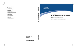 ALTRUA ™ 50 and ALTRUA ™ 60  Boston Scientific 4100 Hamline Avenue North St. Paul, MN 55112-5798 USA Guidant Europe NV/SA; Boston Scientific Green Square, Lambroekstraat 5D 1831 Diegem, Belgium 24-Hour Consultation: 1.800.CARDIAC (227.3422) Worldwide: +1.651.582.4000 © 2008 Boston Scientific or its affiliates All Rights Reserved. 357917-001 EN Europe 01/08  *357917-001*  Boston Scientific  Authorized 2008  SYSTEM GUIDE  ALTRUA™ 50 and ALTRUA™ 60 Multiprogrammable Pacemakers REF: S501, S502, S503, S504, S505, S506, S507, S508 S601, S602, S603, S604, S605  