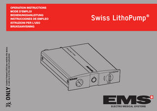 Caution! Federal (USA) law restricts this device to sale by or on the order of a physician  OPERATION INSTRUCTIONS MODE D'EMPLOI BEDIENUNGSANLEITUNG INSTRUCCIONES DE EMPLEO ISTRUZIONI PER L'USO BRUKSANVISNING  Swiss LithoPump®  3WISS ,I  6ACUUM  THO0UM  P  