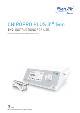 ENG  Table of contents Symbols ... 2 Description of symbols for Chiropro Plus 3rd Gen units ...2 Description of symbols for Chiropro Plus 3rd Gen accessories ...2  Identification, Intended Use and Notation ... 3 Identification ...3 Intended use ...3 Intended patient population ...3 Intended User ...3 Intended medical conditions ...3 Patient contra-indications and warnings ...3 In case of accidents ...3 Notation and chapter links ...3  Warnings & Precautions of Use ... 4 General information ...4 Warnings ...4  Description ... 5 Chiropro Plus 3rd Gen system overview ...5 Sets supplied ...6 Options ...6 Technical data ...7 Performance ...8 Environmental protection and information for disposal ...8 Electromagnetic compatibility (technical description) ...9 Precautions of use ...9 Electromagnetic compatibility ...9 Electromagnetic compatibility – emissions & immunity ...9  Installation ... 12 Install the Chiropro Plus 3rd Gen system ... 13 On/off procedure ... 13  Interface overview ... 14 Chiropro Plus 3rd Gen modes ... 14 Rotating knob functions overview ... 14 Sound alerts ... 15  Operation - Implantology mode ... 16 Operation screen description ... 16 Perform an operation, steps P1 and P2 ... 16 Perform an operation, steps P3, P4 and P5 ... 16  Operation - Surgery mode ... 18 Operation screen description ... 18 Perform an operation ... 18  Settings ... 20 Operation mode ... 20 MX-i LED micromotor speed ... 20 MX-i LED micromotor torque ... 20 MX-i LED micromotor rotation direction ... 20 Irrigation level ... 21 Contra-angle ratio ... 21 Luminosity level ... 21  Special modes ... 22 List of errors & Troubleshooting ... 24 Safety warning (operating) ... 24 Device operating error ... 25  Maintenance ... 26 Servicing ... 26 Cleaning & Sterilization ... 26 Important ... 27 Replacement of fuses ... 27  Terms of guarantee ... 28 1  