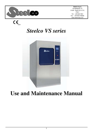 Steelco S.p.A. Via Balegante, 27 31039 - Riese Pio X (TV) ITALY Tel. - +39 0423 7561 Fax. - +39 0423 755528 www.steelcospa.com  0398 0051  Steelco VS series  Use and Maintenance Manual  1  