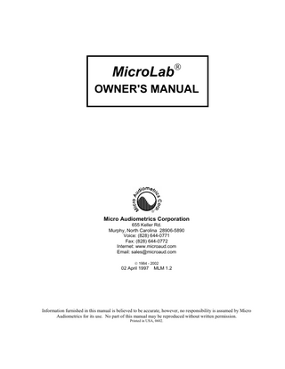 TABLE OF CONTENTS Chapter 1  INTRODUCTION Description of MicroLab ... 1 - 2  Chapter 2  INSTALLATION Connections ... 2 - 3 Getting Ready to Test ... 2 - 3 Calibration ... 2 - 6  Chapter 3  AUDIOMETER Programming Test Parameters... 3 - 7 Operation ... 3 - 9 Testing Procedure ... 3 - 9 Control Panel Display ... 3 - 10 Manual Audiometry ... 3 - 11 Initiate Testing ... 3 - 11 Frequency Select... 3 - 11 Level Select... 3 - 11 Ear Select ... 3 - 11 Determining Threshold ... 3 - 11 Talk-Over Mode ... 3 - 11 Exit... 3 - 11 Automatic Audiometry ... 3 - 11 Initiate Testing ... 3 - 11 Interrupt Test... 3 - 12 Talk-Over Mode ... 3 - 12 Abort/Restart... 3 - 12 Retesting Thresholds... 3 - 12 Displaying Audiograms ... 3 - 13 Saving Tests ... 3 - 13 Recalling Tests... 3 - 13 Sending Tests ... 3 - 13 Scale of Hearing Loss ... 3 - 14  Chapter 4  REPORTS Loading Information ... 4 - 15 User-Entered Numbers... 4 - 15 Hard Copy Reports ... 4 - 16 Single Test Report ... 4 - 16 Group Reports... 4 - 16 Clearing Test Data Between Patients... 4 - 16  Addendum Abbreviations and Definitions Setting/Resetting Date and Time  Serial Interface Details Warranty  Instrument Return  