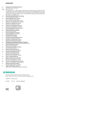 AESCULAP® en USA  de fr es it pt nl da sv fi lv lt ru cs pl sk hu sl hr ro bg tr el  Instructions for use/Technical description Sterilizer baskets and accessories Note for U.S. users This Instructions for Use is NOT intended for United States users. Please discard. The Instructions for Use for United States users can be obtained by visiting our website at www.aesculapusaifus.com. If you wish to obtain a paper copy of the Instructions for Use, you may request one by contacting your local Aesculap representative or Aesculap's customer service at 1-800-282-9000. A paper copy will be provided to you upon request at no additional cost. Gebrauchsanweisung/Technische Beschreibung Sterilisiersiebschalen und Zubehör Mode d’emploi/Description technique Tamis de stérilisation et accessoires Instrucciones de manejo/Descripción técnica Bandejas de esterilización por tamiz y accesorios Istruzioni per l’uso/Descrizione tecnica Cestelli per sterilizzazione e accessori Instruções de utilização/Descrição técnica Taças de rede de esterilização e acessórios Gebruiksaanwijzing/Technische beschrijving Sterilisatiezeefschalen en toebehoren Brugsanvisning/Teknisk beskrivelse Instrumentkurve og tilbehør Bruksanvisning/Teknisk beskrivning Steriliseringstrådkorgar och tillbehör Käyttöohje/Tekninen kuvaus Sterilointikorit ja lisätarvikkeet Lietošanas instrukcijas/tehniskais apraksts Sterilizācijas sieta trauki un piederumi Naudojimo instrukcija/techninis aprašas Tinklinės sterilizavimo kiuvetės ir priedai Инструкция по примению/Техническое описание Стерилизационные сетчатые корзины и принадлежности Návod k použití/Technický popis Sterilizační síta a příslušenství Instrukcja użytkowania/Opis techniczny Sita sterylizacyjne i akcesoria Návod na použitie/Technický opis Sterilizačné sieťové misky a príslušenstvo Használati útmutató/Műszaki leírás Sterilizáló szűrőtálcák és tartozékok Navodila za uporabo/Tehnični opis Mrežaste košare za sterilizacijo in dodatki Upute za uporabu/Tehnički opis Rešetkaste posude za sterilizaciju i pribor Manual de utilizare/Descriere tehnică Tăvile de filtrare sterilizante și accesoriile Упътване за употреба/Техническо описание Кошници за стерилизиране и принадлежности Kullanım Kılavuzu/Teknik açiklama Sterilizatör süzgeç tepsiler ve aksesuarlar Οδηγίες χρήσης/Τεχνική περιγραφή Διάτρητοι δίσκοι αποστείρωσης και πρόσθετα εξαρτήματα  Aesculap AG | Am Aesculap-Platz | 78532 Tuttlingen | Germany Phone +49 (0) 7461 95-0 | Fax +49 (0) 7461 95-26 00 | www.bbraun.com AESCULAP® – a B. Braun brand TA015851  2021-09  Change No. AE0060657  