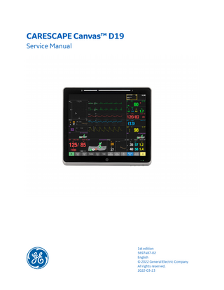 CARESCAPE Canvas™ D19 Service Manual  1st edition 5697487-02 English © 2022 General Electric Company All rights reserved. 2022-03-23  