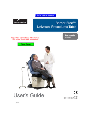 Go To Table of Contents  Barrier-Free™ Universal Procedures Table For models: To purchase a printed copy of this manual, click on the "Place Order" button below.  630 (all)  Place Order  User’s Guide Style C  SF-1842  003-1407-00 (Rev. Q)  