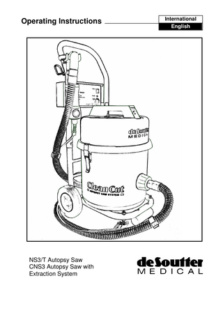 Operating Instructions  NS3/T Autopsy Saw CNS3 Autopsy Saw with Extraction System  International English  