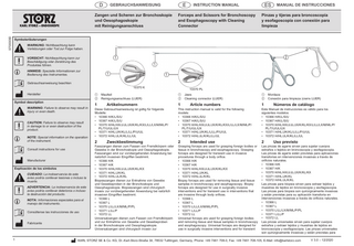 D  E  GEBRAUCHSANWEISUNG  97000090  Zangen und Scheren zur Bronchoskopie und Oesophagoskopie mit Reinigungsanschluss  ES  INSTRUCTION MANUAL  Forceps and Scissors for Bronchoscopy and Esophagoscopy with Cleaning Connector  MANUAL DE INSTRUCCIONES  Pinzas y tijeras para broncoscopia y esofagoscopia con conexión para limpieza  Symbolerläuterungen  33 22  WARNUNG: Nichtbeachtung kann Verletzungen oder Tod zur Folge haben.  11  2  1  VORSICHT: Nichtbeachtung kann zur Beschädigung oder Zerstörung des Produktes führen. HINWEIS: Spezielle Informationen zur Bedienung des Instrumentes.  1  1  1  Gebrauchsanweisung beachten 10370 K Hersteller Symbol description  33 22  WARNING: Failure to observe may result in injury or even death.  CAUTION: Failure to observe may result in damage to or even destruction of the product.  11  NOTE: Special information on the operation of the instrument. Consult instructions for use Manufacturer  Explicación de los símbolos  33 22  CUIDADO: La inobservancia de este aviso podría conllevar lesiones o incluso la muerte. ADVERTENCIA: La inobservancia de este aviso podría conllevar deterioros o incluso la destrucción del producto.  11  NOTA: Informaciones especiales para el manejo del instrumento. Consúltense las instrucciones de uso Fabricante  1  10370 PL  1 2  Maulteil Reinigungsanschluss (LUER)  1 2  Jaws Cleaning connector (LUER)  1 2  Mordaza Conexión para limpieza (cierre LUER)  1  Artikelnummern  1  Article numbers  1  Números de catálogo  2  Zweckbestimmung  2  Intended use  2  Uso previsto  Diese Gebrauchsanweisung ist gültig für folgende Modelle: • 10366 H/K/L/S/U • 10367 H/K/L/S/U • 10370 H/HL/HX/J/JL/JX/K/KL/KX/L/LL/LX/M/ML/P/ PL/T/U/UL/UX • 10371 H/HL/J/K/KL/L/LL/P/U/UL • 10372 H/HL/JL/K/KL/LL/UL Fasszangen dienen zum Fassen von Fremdkörpern oder Gewebe in der Bronchoskopie und Oesophagoskopie. Fasszangen sind zur vorübergehenden Anwendung bei natürlich invasiven Eingriffen bestimmt. • 10366 H/K • 10367 H/K • 10370 H/HL/HX/J/JL/JX/K/KL/KX • 10371 H/HL/J/K/KL • 10372 H/HL/JL/K/KL Biopsiezangen dienen zur Entnahme von Gewebe und Gewebeproben in der Bronchoskopie und Oesophagoskopie. Biopsiezangen sind chirurgisch invasiv zur vorübergehenden Anwendung bei natürlich invasiven Eingriffen bestimmt. • 10366 L • 10367 L • 10370 L/LL/LX/M/ML/P/PL • 10371 L/LL/P • 10372 LL Universalzangen dienen zum Fassen von Fremdkörpern und zur Entnahme von Gewebe und Gewebeproben in der Bronchoskopie und Oesophagoskopie. Universalzangen sind chirurgisch invasiv zur  This instruction manual is valid for the following models: • 10366 H/K/L/S/U • 10367 H/K/L/S/U • 10370 H/HL/HX/J/JL/JX/K/KL/KX/L/LL/LX/M/ML/P/ PL/T/U/UL/UX • 10371 H/HL/J/K/KL/L/LL/P/U/UL • 10372 H/HL/JL/K/KL/LL/UL Grasping forceps are used for grasping foreign bodies or tissue in bronchoscopy and esophagoscopy. Grasping forceps are designed for transient use in invasive procedures through a body orifice. • 10366 H/K • 10367 H/K • 10370 H/HL/HX/J/JL/JX/K/KL/KX • 10371 H/HL/J/K/KL • 10372 H/HL/JL/K/KL Biopsy forceps are used for removing tissue and tissue samples in bronchoscopy and esophagoscopy. Biopsy forceps are designed for use in surgically invasive interventions and for transient use in interventions that are invasive through body orifices. • 10366 L • 10367 L • 10370 L/LL/LX/M/ML/P/PL • 10371 L/LL/P • 10372 LL Universal forceps are used for grasping foreign bodies and removing tissue and tissue samples in bronchoscopy and esophagoscopy. Universal forceps are designed for use in surgically invasive interventions and for transient  Este Manual de instrucciones es válido para los siguientes modelos: • 10366 H/K/L/S/U • 10367 H/K/L/S/U • 10370 H/HL/HX/J/JL/JX/K/KL/KX/L/LL/LX/M/ML/P/ PL/T/U/UL/UX • 10371 H/HL/J/K/KL/L/LL/P/U/UL • 10372 H/HL/JL/K/KL/LL/UL Las pinzas de agarre sirven para sujetar cuerpos extraños o tejidos en broncoscopia y esofagoscopia. Las pinzas de agarre están previstas para aplicaciones transitorias en intervenciones invasivas a través de orificios naturales. • 10366 H/K • 10367 H/K • 10370 H/HL/HX/J/JL/JX/K/KL/KX • 10371 H/HL/J/K/KL • 10372 H/HL/JL/K/KL Las pinzas para biopsia sirven para extraer tejidos y muestras de tejidos en broncoscopia y esofagoscopia. Las pinzas para biopsia son quirúrgicamente invasivas y están previstas para su aplicación transitoria en intervenciones invasivas a través de orificios naturales. • 10366 L • 10367 L • 10370 L/LL/LX/M/ML/P/PL • 10371 L/LL/P • 10372 LL Las pinzas universales sirven para sujetar cuerpos extraños y extraer tejidos y muestras de tejidos en broncoscopia y esofagoscopia. Las pinzas universales son quirúrgicamente invasivas y están previstas para  KARL STORZ SE & Co. KG, Dr.-Karl-Storz-Straße 34, 78532 Tuttlingen, Germany, Phone: +49 7461 708-0, Fax: +49 7461 708-105, E-Mail: info@karlstorz.com  V 3.0 – 12/2020  