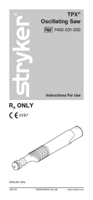 TPX® Oscillating Saw 7400-031-000  Instructions For Use  ENGLISH (EN) 2021-05  700000336910 Rev-AB  www.stryker.com  