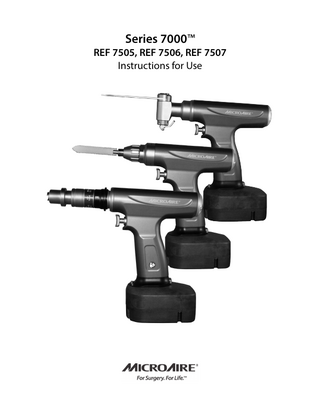 TABLE OF CONTENTS  Series 7000 Large-Power Battery System REF 7505, REF 7506, REF 7507  Instruction Manual  Intended Use and Introduction ...3 General Warnings...3-5 Markings...6-8 List of Compatible Accessories...8 Environmental Parameters...9 REF 7505 Drill Reamer Handpiece... 9-11 REF 7506 Oscillating Saw Handpice...12-14 REF 7505 Reciprocating Saw Handpiece...15-17 Series 7000 Battery Instructions...17-18 Drive Couplers...18-23 Instrument Cleaning and Sterilization Instructions...23-26 Warranty, Service and Repair... 27 Troubleshooting...26-28 Electromagnetic Compatibility...29-30  IM-7505 Rev J 2021-05  2 of 32  