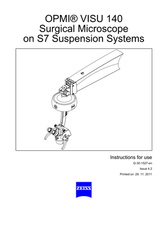 OPMI VISU 140 Surgical Microscope on S7 Suspension Systems Instructions for use Issue 4.2 Nov 2011