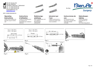 Bien-Air Surgery SA Rue de l’Ouest 2b CH-2340 Le Noirmont / Switzerland Tel. +41 (0)32 344 64 40 Fax +41 (0)32 344 64 45 Surgery@bienair.com www.bienair.com  Rx Only  REF 2100029-0002/2020.09  Operating Instructions  Instructions d’utilisation  Bedienungsanleitung  Istruzioni per l’uso  Instrucciones de uso  Gebruiksaanwijzing  Please read carefully and keep this copy for further use.  Veuillez lire attentivement et conserver cet exemplaire pour utilisation ultérieure.  Bitte sorgfältig lesen und zum späteren Nachschlagen aufbewahren.  Leggere attentamente e conservare questa copia l’uso successivo.  Lea atentamente este documento y guarde esta copia para futuras consultas.  Lees dit exemplaar zorgvuldig door en bewaar voor toekomstig gebruik.  Fig. 1  Fig. 2  Fig. 3  Fig. 6  Fig. 7  Fig. 4  Click Fig. 5  Page 1/48  
