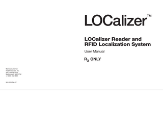 LOCalizer Reader and RFID Localization System User Manual  Manufactured for: Health Beacons, Inc. 250 Campus Drive Marlborough, MA 01752 +1 (800) 442-9892  ML-0004 Rev 07  