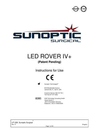 TABLE OF CONTENTS  1.  INTRODUCTION  2.  INTENDED USE/INDICATIONS FOR USE  3.  WARNINGS/LABELING  4.  SPECIFICATIONS  5.  OPERATION  6.  BATTERY INFORMATION  7.  CLEANING/STERILIZATION  8.  WARRANTY  9.  CHART OF MEDICAL DEVICE SYMBOLS  ®  LIT-226 Sunoptic Surgical Rev. D  (English) Page 2 of 39  