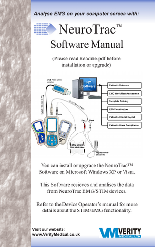 NeuroTrac™ ETS Software Manual  Table of Contents Contents  Page  NeuroTrac™ Software Introduction ... 3 Benefits from EMG and ETS ... 4 Software Installation ... 5 Software quick start ... 8 Patient Database ... 9 Sessions: Open Display ... 10 NeuroTrac Controlled ... 13 Template Training ... 16 Work/Rest Training and Assessment ... 19 Clinical Progress Report ... 24 Home Compliance Download (Only MyoPlus) ... 27 Statistics ... 29 Software Maintenance ... 35 Troubleshooting ... 37  Revised Issue Date: 17/08/2009 Document Number: VM-NTS302-OM001-2 2  